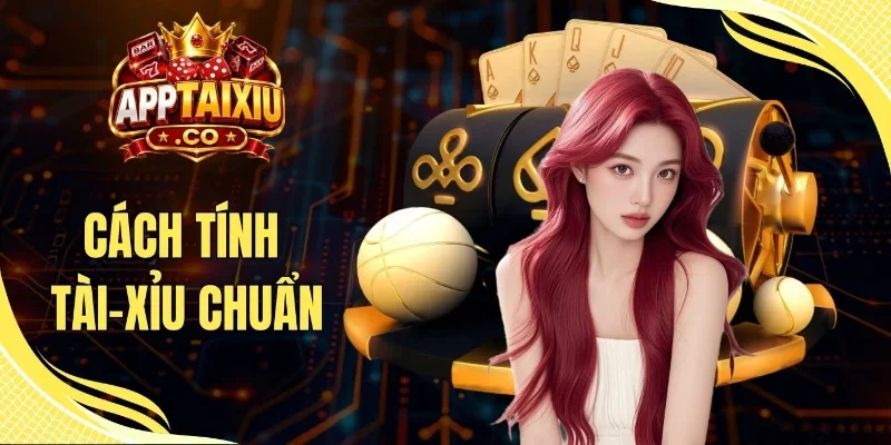 Cách Tính Tài-Xỉu Chuẩn