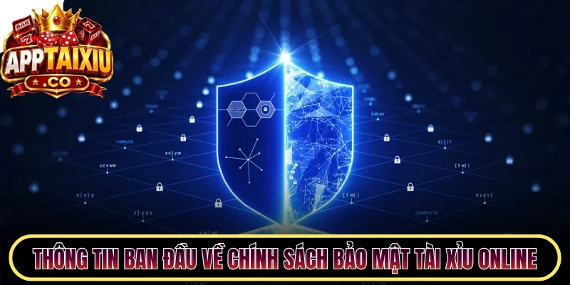 Thông tin ban đầu về chính sách bảo mật tài xỉu online